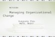 MGTO650N Managing Organizational Change Xueguang Zhou MGTO, HKUST