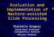Evaluation and Implementation of Machine-assisted Slide Processing Charlotte Gregory South-East Scotland Cytogenetics Service Western General Edinburgh