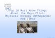 ©2013 MFMER | slide-1 Top 10 Must Know Things About the Mayo Clinic Physical Therapy Orthopaedic Residency
