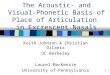 1 The Acoustic- and Visual-Phonetic Basis of Place of Articulation in Excrescent Nasals Keith Johnson & Christian DiCanio UC Berkeley Laurel MacKenzie