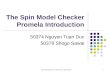 Http://duc/paradis/1 The Spin Model Checker Promela Introduction 50374 Nguyen Tuan Duc 50378 Shogo Sawai