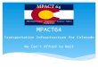 MPACT64 Transportation Infrastructure for Colorado We Can’t Afford to Wait