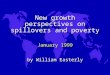 New growth perspectives on spillovers and poverty January 1999 by William Easterly