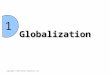 Globalization 1 Copyright © 2014 Pearson Education, Inc