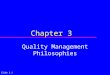 Slide 3.1 Chapter 3 Quality Management Philosophies