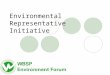 Environmental Representative Initiative. How the environment impacts on you Health issues  Green-space for exercise (obesity), and relaxation  Illnesses