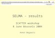 SELMA – results SCATTER workshop 8 June Brussels 2004 Annet Bogaerts
