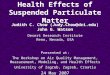 Health Effects of Suspended Particulate Matter Judith C. Chow (Judy.Chow@dri.edu) John G. Watson Desert Research Institute Reno, Nevada, USA Presented