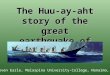 The Huu-ay-aht story of the great earthquake of 1700 Steven Earle, Malaspina University-College, Nanaimo, BC