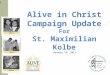 Alive in Christ Campaign Update For St. Maximilian Kolbe January 15, 2011