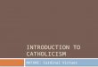 INTRODUCTION TO CATHOLICISM NATURE: Cardinal Virtues