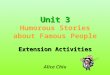 Unit3 Unit 3 Humorous Stories about Famous People Extension Activities Alice Chiu