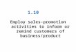 1.10 Employ sales-promotion activities to inform or remind customers of business/product