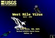 West Nile Virus April 2003 Emi Kate Saito, VMD, MSPH National Wildlife Health Center Madison, WI 1