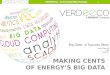 MAKING CENTS OF ENERGY’S BIG DATA Big Data: A Success Story Brian Crow, PE CEO Verdeeco 1