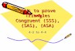 Ways to prove Triangles Congruent (SSS), (SAS), (ASA) 4-2 to 4-4