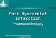 © Continuing Medical Implementation …...bridging the care gap Post Myocardial Infarction Pharmacotherapy