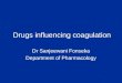 Drugs influencing coagulation Dr Sanjeewani Fonseka Department of Pharmacology