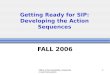 Office of Accountability, Assessment and Intervention 1 Getting Ready for SIP: Developing the Action Sequences FALL 2006