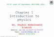 Copyright © 2010 Pearson Education, Inc. Chapter 1 Introduction to physics Dr. Haykel Abdelhamid Elabidi website: uqu.edu.sa/staff/ar/4331237 Email: haelabidi@uqu.edu.sa