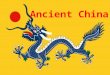 Objectives Analyze the impact of geography on the success of the empire of Ancient China Identify the three main dynasties of Ancient China Cite and explain