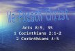 Acts 8:5, 35 1 Corinthians 2:1-2 2 Corinthians 4:5
