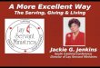 Jackie G. Jenkins South Carolina Conference Director of Lay Servant Ministries A More Excellent Way The Serving, Giving & Living