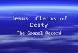 Jesus’ Claims of Deity The Gospel Record. “At this gathering [the Council of Nicaea],” Teabing said, “many aspects of Christianity were debated and voted