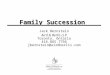 Family Succession Jack Bernstein Aird & Berlis LLP Toronto, Ontario 416.865.7766 jbernstein@airdberlis.com