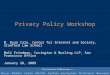 Privacy Policy Workshop M. Ryan Calo, Center for Internet and Society, Stanford Law School Mali Friedman, Covington & Burling LLP, San Francisco Office