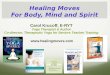 Healing Moves For Body, Mind and Spirit Carol Krucoff, E-RYT Yoga Therapist & Author Co-director, Therapeutic Yoga for Seniors Teacher Training 