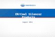 August 2014 EM/Cowl Silencer Products. Key Markets