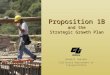 Proposition 1B and the Strategic Growth Plan Randell Iwasaki California Department of Transportation