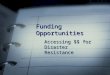 Funding Opportunities Accessing $$ for Disaster Resistance