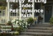 Energy Rating Index Performance Path Speaker Name Speaker Affiliation