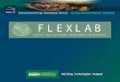 Building Technologies Program. FLEXLAB Background LBNL responded to a 2009 RFP for ARRA funds to develop a facility that: o Develops new test methods