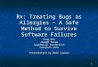 1 Rx: Treating Bugs as Allergies – A Safe Method to Survive Software Failures Feng Qin Joseph Tucek Jagadeesan Sundaresan Yuanyuan Zhou Presentation by