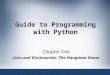 Guide to Programming with Python Chapter Five Lists and Dictionaries: The Hangman Game