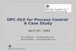 OPC-OLE for Process Control A Case Study April 15 th, 2003 Tom Albrechttom@hertzler.com Byron Shetlerbyron@hertzler.com