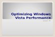 Optimizing Windows Vista Performance Lesson 10. Skills Matrix Technology SkillObjective DomainObjective # Introducing ReadyBoostTroubleshoot performance