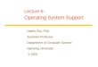 Lecture 6: Operating System Support Haibin Zhu, PhD. Assistant Professor Department of Computer Science Nipissing University © 2002