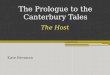 The Prologue to the Canterbury Tales Kate Brennan The Host