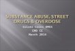 Silver Cross EMSS EMD CE March 2014.  According to the National Survey on Drug Use, 8.9% of the US population (2.2 million people) are substance abusers