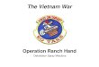 The Vietnam War Operation Ranch Hand Defoliation Spray Missions