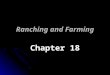 Ranching and Farming Chapter 18. Cattle First Came to Texas With the Spanish in the 1500’s