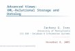 Advanced Views: XML-Relational Storage and Datalog Zachary G. Ives University of Pennsylvania CIS 550 – Database & Information Systems November 8, 2005