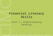 Financial Literacy Skills Unit 1: Understanding Banking