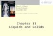 Daniel L. Reger Scott R. Goode David W. Ball  Chapter 11 Liquids and Solids