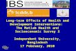 Long-term Effects of Health and Development Interventions: The Matlab Health and Socioeconomic Survey 2 Independent University, Bangladesh 17 February,