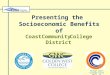 Presenting the Socioeconomic Benefits of Coast Community College District Orange Coast College Costa Mesa, CA